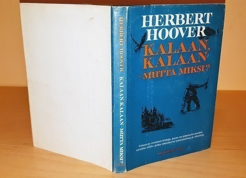 Herbert Hoover : Kalaan, kalaan - mutta miksi?