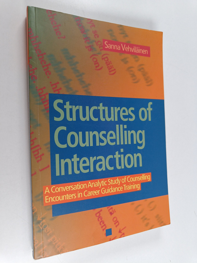 Sanna Vehviläinen : Structures of counselling interaction...