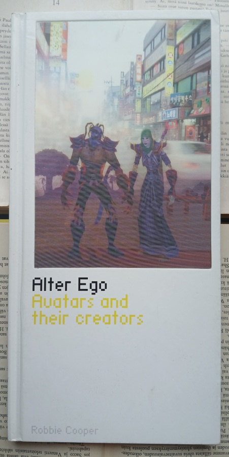 Alter Ego: Avatars and Their Creators (hardcover)