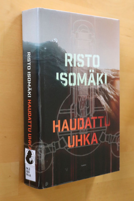 Risto Isomäki : Haudattu uhka ( 1.p. 2016 k.po )