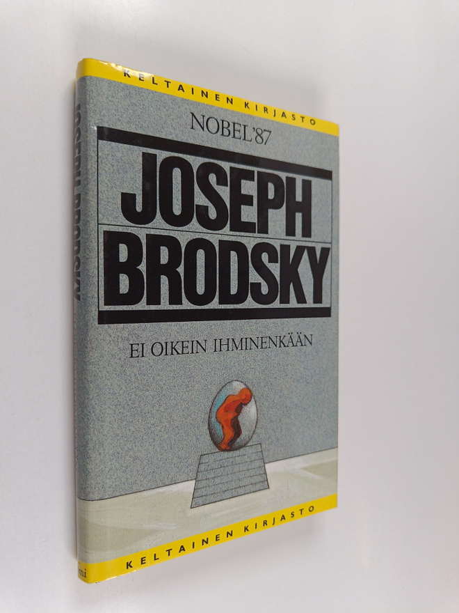 Joseph Brodsky : Ei oikein ihminenkään