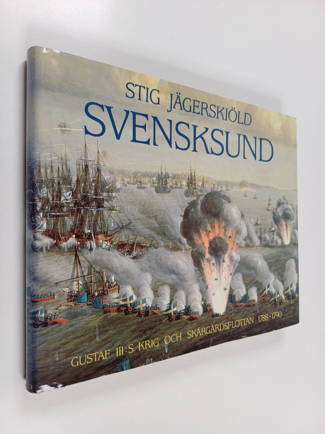 Stig Jägerskiöld : Svensksund : Gustaf III:s krig och skä...