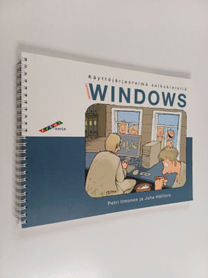 Petri Ilmonen : Microsoft windows : käyttöjärjestelmä sel...