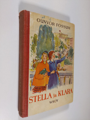 Gunvor Fossum : Stella ja Klara