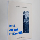Jouni Kytöaho : Sitä on nyt liikkeellä - pikkukuva 1