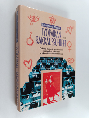 Elina Haavio-Mannila : Työpaikan rakkaussuhteet : tutkimu...