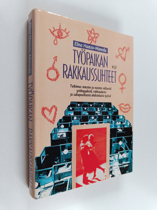Elina Haavio-Mannila : Työpaikan rakkaussuhteet : tutkimu...