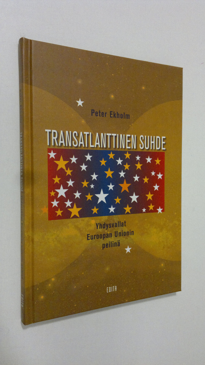 Peter Ekholm : Transatlanttinen suhde : Yhdysvallat Euroo...
