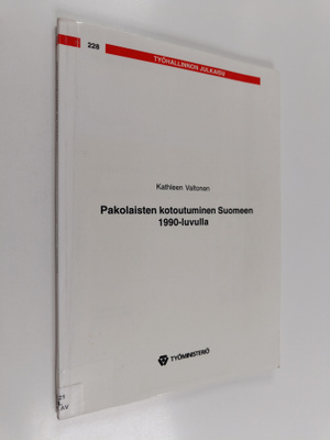 Kathleen Valtonen : Pakolaisten kotoutuminen Suomeen 1990...