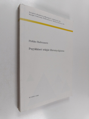 Pirkko Rahinantti : Psyykkiset tekijät fibromyalgiassa