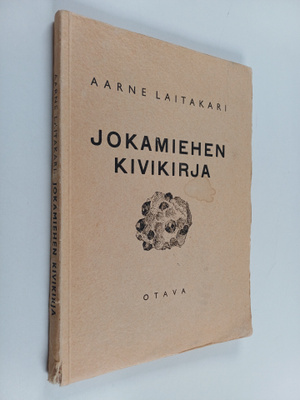 Aarne Laitakari : Jokamiehen kivikirja : erikoisesti Suom...