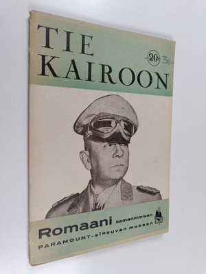 Tie Kairoon : romaani samannimisen Paramount-elokuvan mukaan