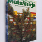 Simo Hannelius : Metsäkirja : metsänomistajan käsikirja - pikkukuva 1