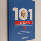 Tom (toim.) Lundberg : 101 ideaa asiakaspalveluun : käytä... - pikkukuva 1