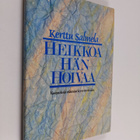 Kerttu Salmela : Heikkoa hän hoivaa : vastauksia elämäsi ... - pikkukuva 1
