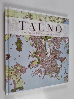Tauno Hammar : Tauno : Hesarin ja Tölikän kautta Laruun (...
