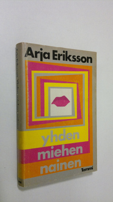 Arja Eriksson : Yhden miehen nainen