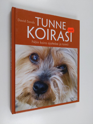 David Sands : Tunne koirasi : näin koira ajattelee ja toimii