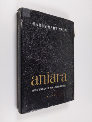 Harry Martinson : Aniara : Katsaus ihmiseen ajassa ja til...
