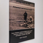 Harri Turunen : Alansa uranuurtaja : Sven Hallinin tutkim... - pikkukuva 1