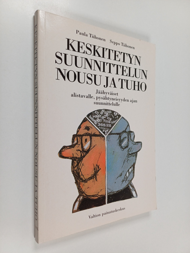 Paula Tiihonen ym. : Keskitetyn suunnittelun nousu ja tuh...