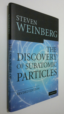 Steven Weinberg : The Discovery of Subatomic Particles