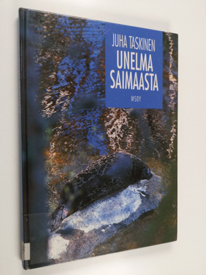 Juha Taskinen : Unelma Saimaasta