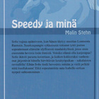 Malin Stehn: Speedy ja minä - pikkukuva 2