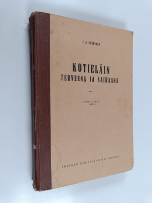 J. A. Vuorinen : Kotieläin terveenä ja sairaana : kotielä...