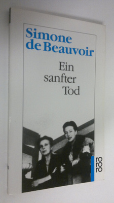 Simone de Beauvoir : Ein sanfter Tod