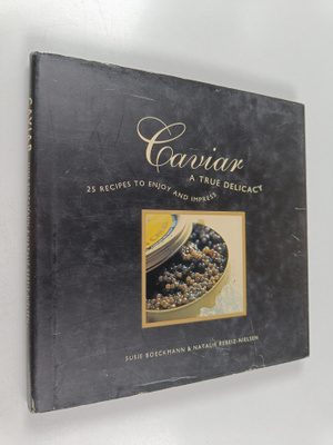 Susie Boeckmann : Caviar : a true delicasy