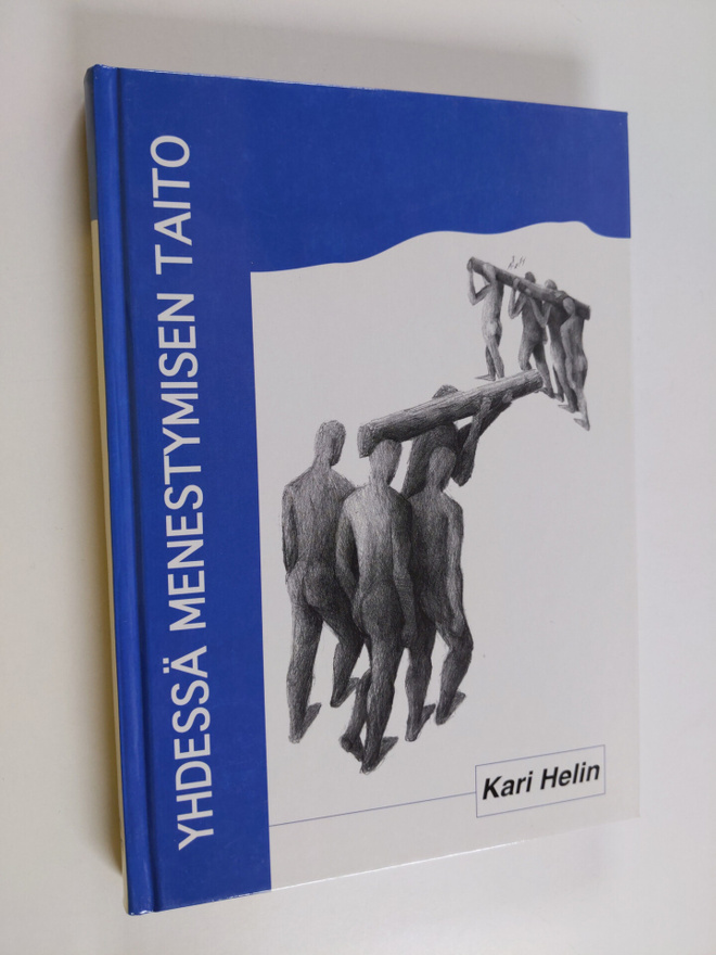 Kari Helin : Yhdessä menestymisen taito