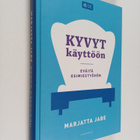 Marjatta Jabe : Kyvyt käyttöön : eväitä esimiestyöhön - pikkukuva 1
