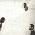 Fistful of Mercy – As I Call You Down - CD - 2010 - pikkukuva 1
