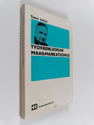 Tuure Lehen : Työväenluokan maailmankatsomus