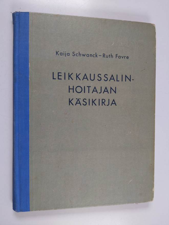 Kaija Schwanck : Leikkaussalinhoitajan käsikirja