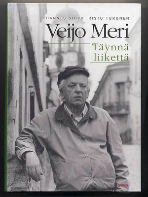 Hannes Sihvo, Risto Turunen: Veijo Meri: Täynnä liikettä