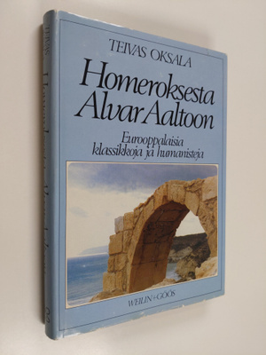 Teivas Oksala : Homeroksesta Alvar Aaltoon : eurooppalais...
