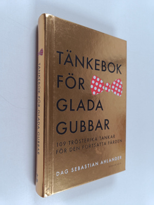 Dag Sebastian Ahlander : Tänkebok för glada gubbar : 109 ...