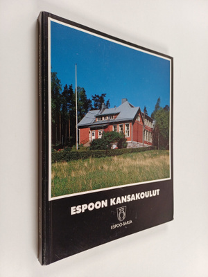 Veli Nurmi : Espoon kansakoulut 1871-1921