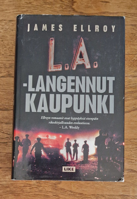 James Ellroy: L.A. - Langennut kaupunki