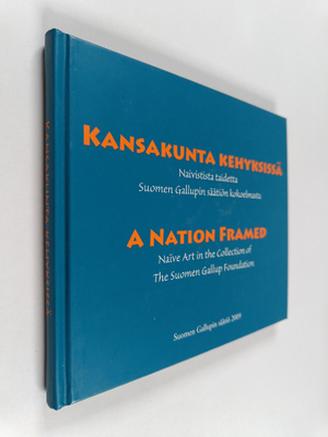 Kansakunta kehyksissä : naivistista taidetta Suomen Gallu...