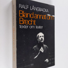 Ralf Långbacka : Bland annat om Brecht : texter om teater... - pikkukuva 1