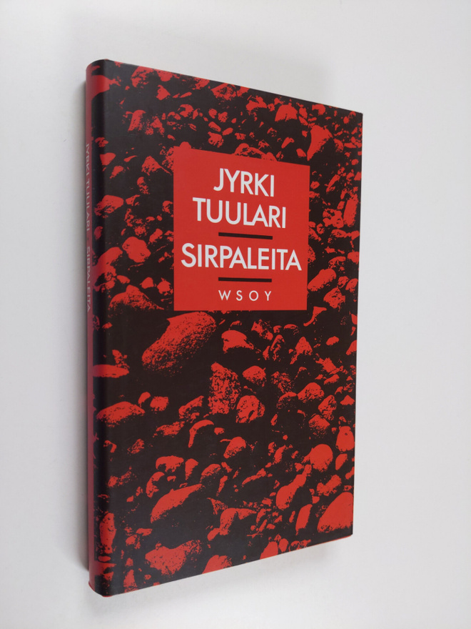 Jyrki Tuulari : Sirpaleita : lyhyttä proosaa