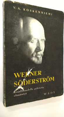 V. A. Koskenniemi : Werner Söderström : kirjallisuudelle ...