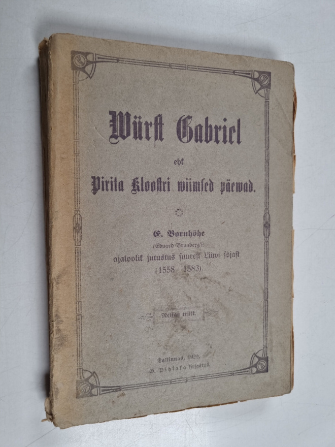 Eduard Bornhöhe : Vurst Gabriel ehk Pirita kloostri viims...