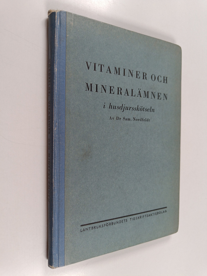 S. Nordfeldt : Vitaminer och mineralämnen i husdjursskötseln