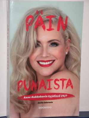Emilia Saloranta : PÄIN PUNAISTA Anne Kukkohovin kyydissä