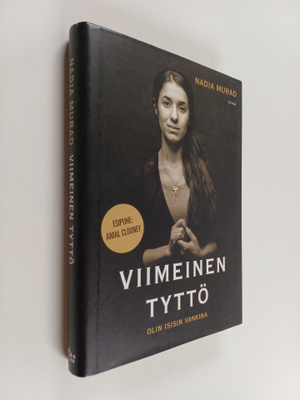 Nadia Murad : Viimeinen tyttö : olin Isisin vankina