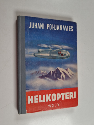 Juhani Pohjanmies : Helikopteri : seikkailukertomus